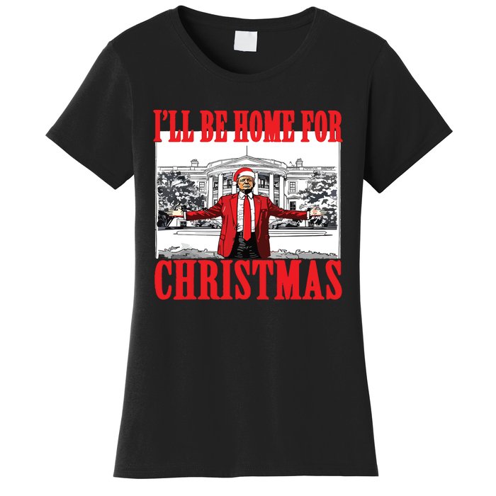 Trump ILl Be Home For Christmas Women's T-Shirt