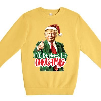 Trump ILl Be Home For Christmas Premium Crewneck Sweatshirt