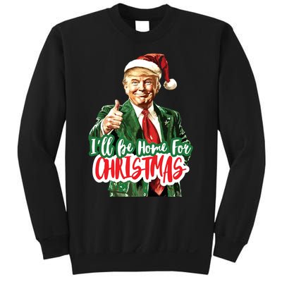 Trump ILl Be Home For Christmas Sweatshirt