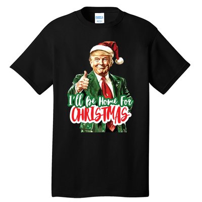 Trump ILl Be Home For Christmas Tall T-Shirt