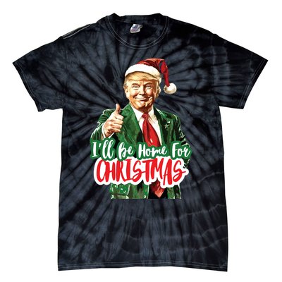 Trump ILl Be Home For Christmas Tie-Dye T-Shirt