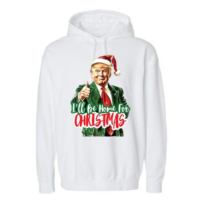 Trump ILl Be Home For Christmas Garment-Dyed Fleece Hoodie