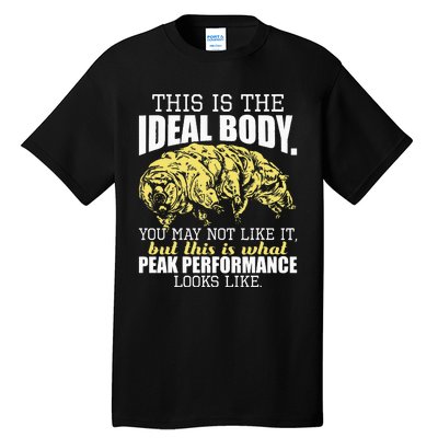 The Ideal Body You May Not Like It Tardigrade Moss Piglet Tall T-Shirt