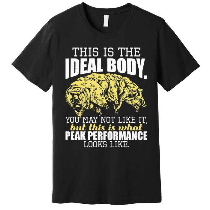 The Ideal Body You May Not Like It Tardigrade Moss Piglet Premium T-Shirt