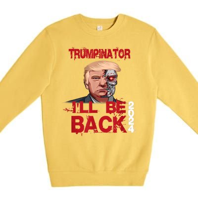 Trumpinator I'll Be Back 2024 Premium Crewneck Sweatshirt