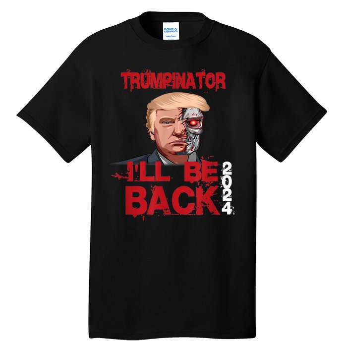 Trumpinator I'll Be Back 2024 Tall T-Shirt