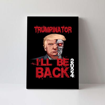 Trumpinator I'll Be Back 2024 Canvas