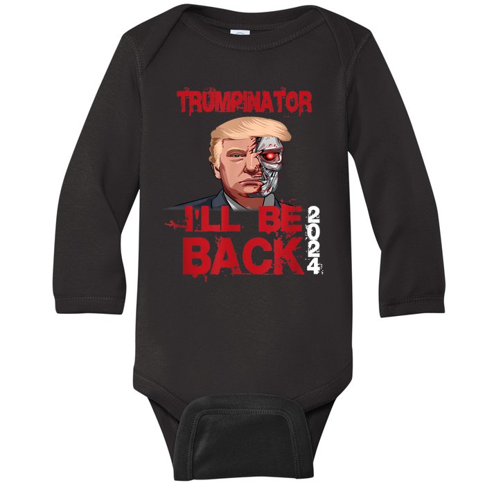 Trumpinator I'll Be Back 2024 Baby Long Sleeve Bodysuit