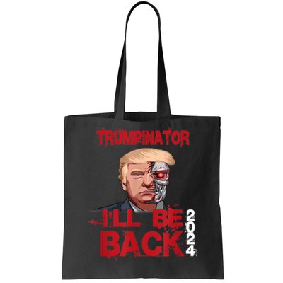 Trumpinator I'll Be Back 2024 Tote Bag