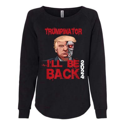 Trumpinator I'll Be Back 2024 Womens California Wash Sweatshirt