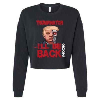 Trumpinator I'll Be Back 2024 Cropped Pullover Crew