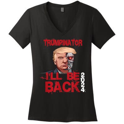 Trumpinator I'll Be Back 2024 Women's V-Neck T-Shirt