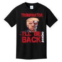 Trumpinator I'll Be Back 2024 Kids T-Shirt