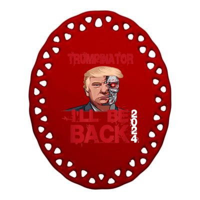 Trumpinator I'll Be Back 2024 Ceramic Oval Ornament