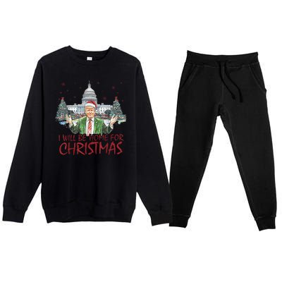 Trump Ill Be Home For Christmas White House Festive Holiday Premium Crewneck Sweatsuit Set