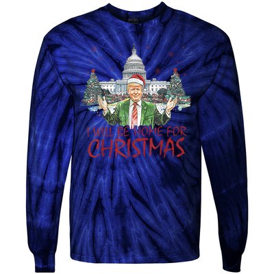 Trump Ill Be Home For Christmas White House Festive Holiday Tie-Dye Long Sleeve Shirt