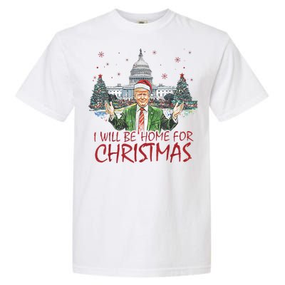 Trump Ill Be Home For Christmas White House Festive Holiday Garment-Dyed Heavyweight T-Shirt