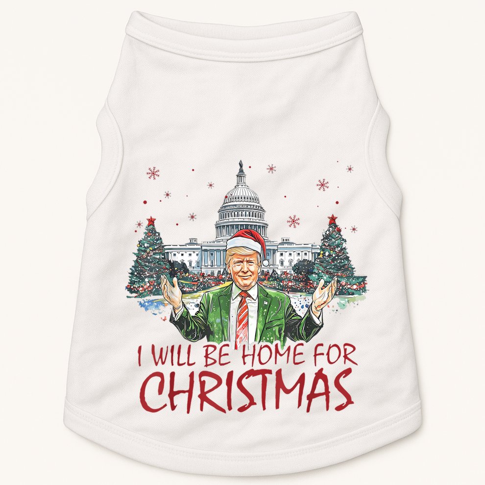 Trump Ill Be Home For Christmas White House Festive Holiday Doggie Tank