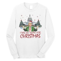 Trump Ill Be Home For Christmas White House Festive Holiday Long Sleeve Shirt