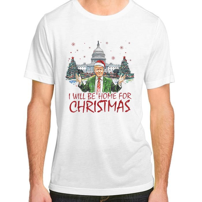 Trump Ill Be Home For Christmas White House Festive Holiday Adult ChromaSoft Performance T-Shirt