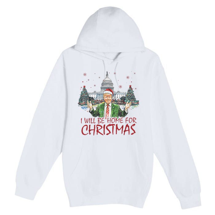 Trump Ill Be Home For Christmas White House Festive Holiday Premium Pullover Hoodie