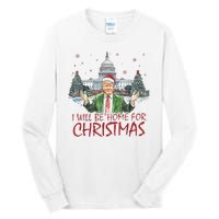 Trump Ill Be Home For Christmas White House Festive Holiday Tall Long Sleeve T-Shirt