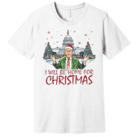 Trump Ill Be Home For Christmas White House Festive Holiday Premium T-Shirt