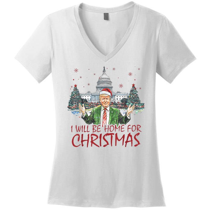 Trump Ill Be Home For Christmas White House Festive Holiday Women's V-Neck T-Shirt