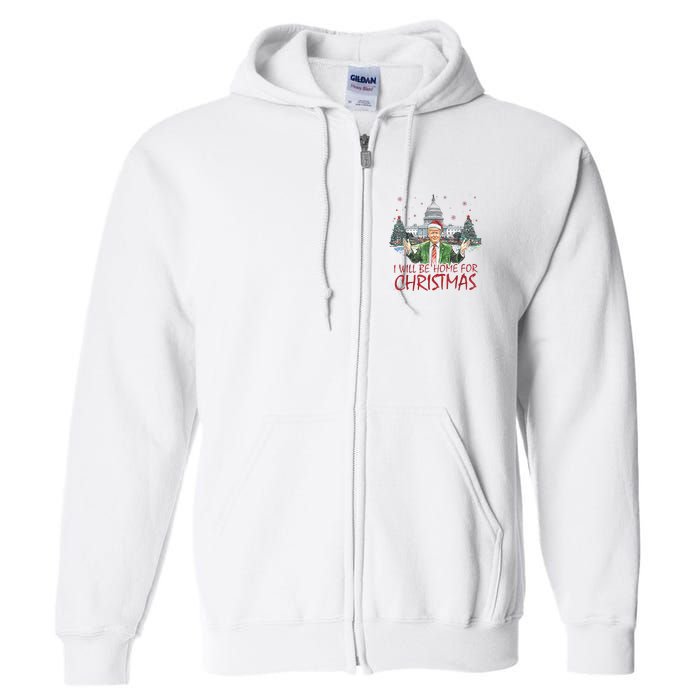 Trump Ill Be Home For Christmas White House Festive Holiday Full Zip Hoodie