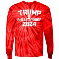 Trump Is Bulletproof 2024 Fight Election Tie-Dye Long Sleeve Shirt