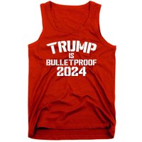 Trump Is Bulletproof 2024 Fight Election Tank Top