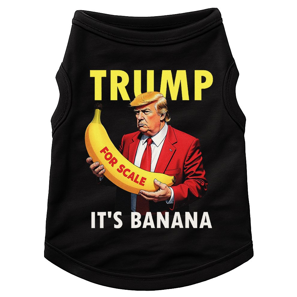 Trump ItS Banana Starship Funny Doggie Tank