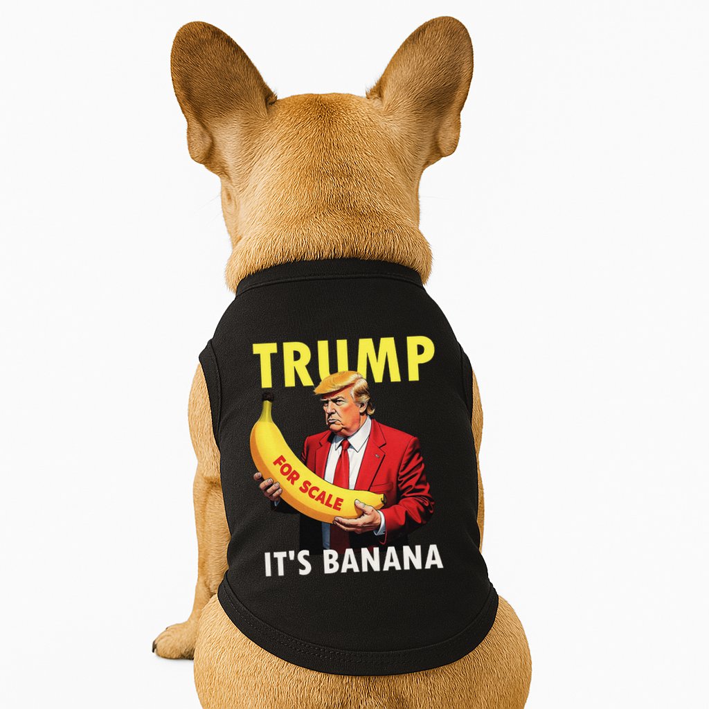 Trump ItS Banana Starship Funny Doggie Tank