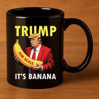 Trump ItS Banana Starship Funny 11oz C Handle Ceramic Mug