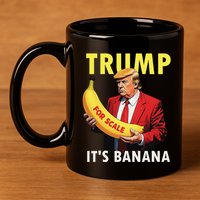 Trump ItS Banana Starship Funny 11oz C Handle Ceramic Mug