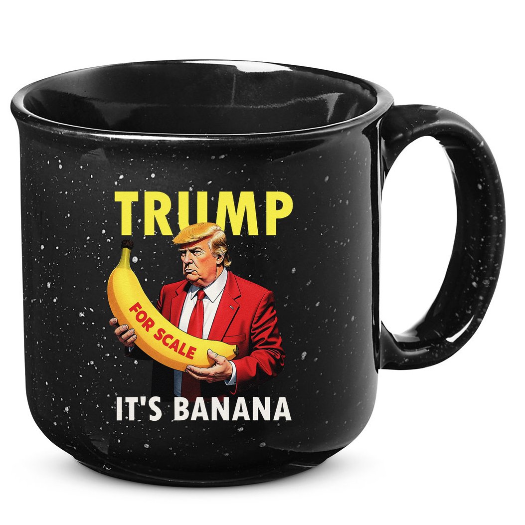 Trump ItS Banana Starship Funny 15oz Campfire Ceramic Mug