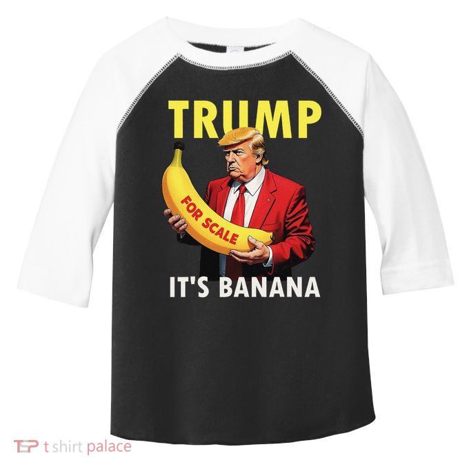 Trump ItS Banana Starship Funny Toddler Fine Jersey T-Shirt