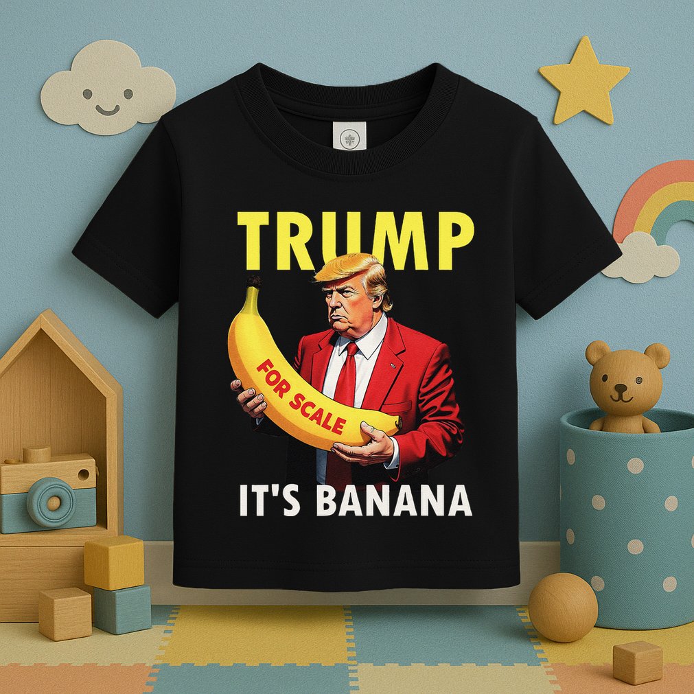 Trump ItS Banana Starship Funny Toddler T-Shirt