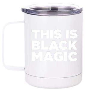 This Is Black Magic Black History Month 12 oz Stainless Steel Tumbler Cup