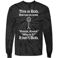 This Is Bob Bob Has No Arms Sarcastic Funny Tie-Dye Long Sleeve Shirt