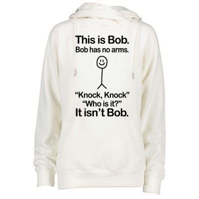 This Is Bob Bob Has No Arms Sarcastic Funny Womens Funnel Neck Pullover Hood