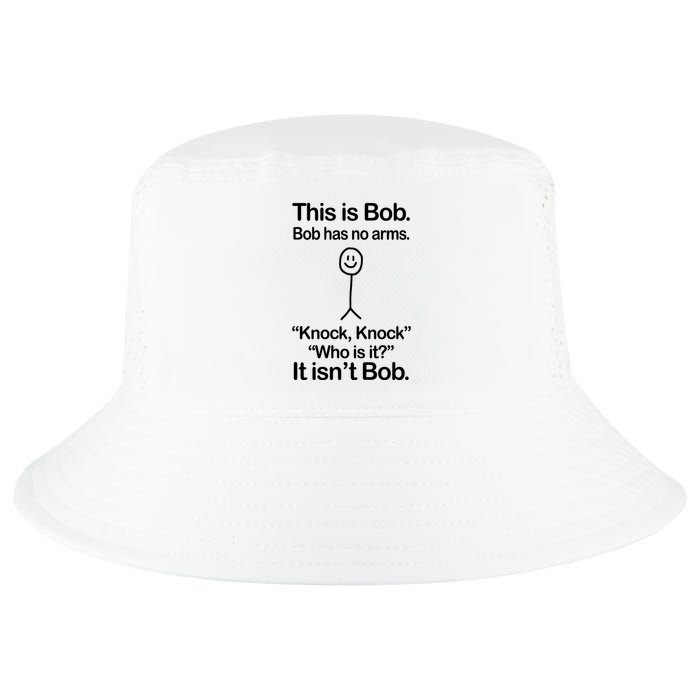 This Is Bob Bob Has No Arms Sarcastic Funny Cool Comfort Performance Bucket Hat