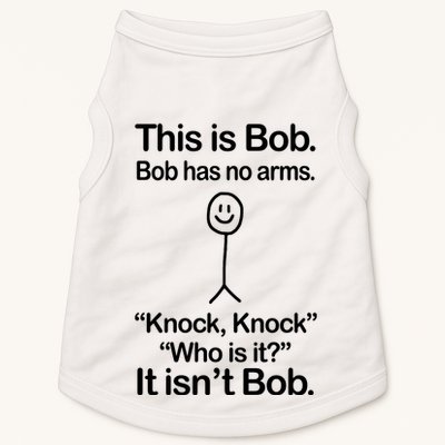 This Is Bob Bob Has No Arms Sarcastic Funny Doggie Tank