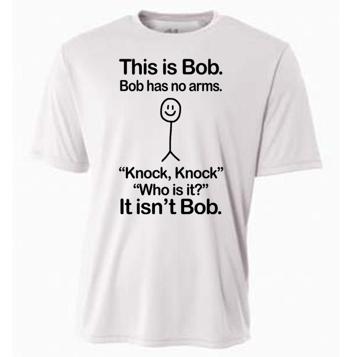 This Is Bob Bob Has No Arms Sarcastic Funny Cooling Performance Crew T-Shirt