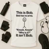 This Is Bob Bob Has No Arms Sarcastic Funny Performance Shirt