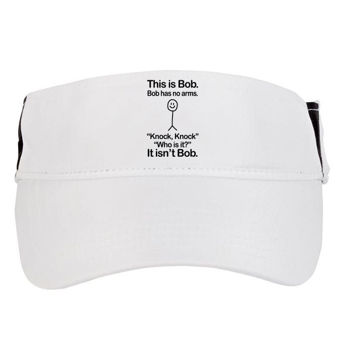 This Is Bob Bob Has No Arms Sarcastic Funny Adult Drive Performance Visor