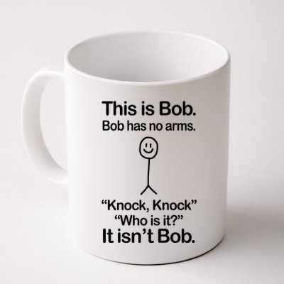 This Is Bob Bob Has No Arms Sarcastic Funny Mug