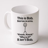 This Is Bob Bob Has No Arms Sarcastic Funny Mug