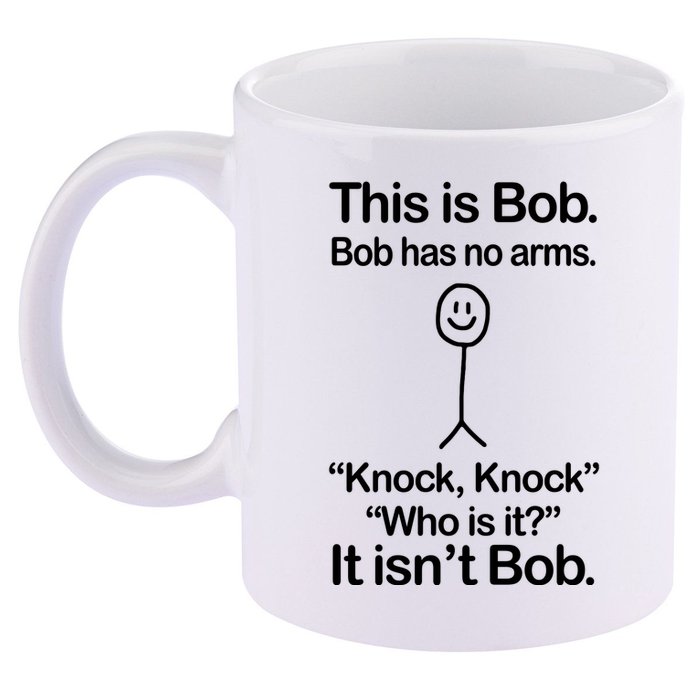 This Is Bob Bob Has No Arms Sarcastic Funny 11oz C Handle Ceramic Mug