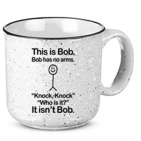 This Is Bob Bob Has No Arms Sarcastic Funny 15oz Campfire Ceramic Mug